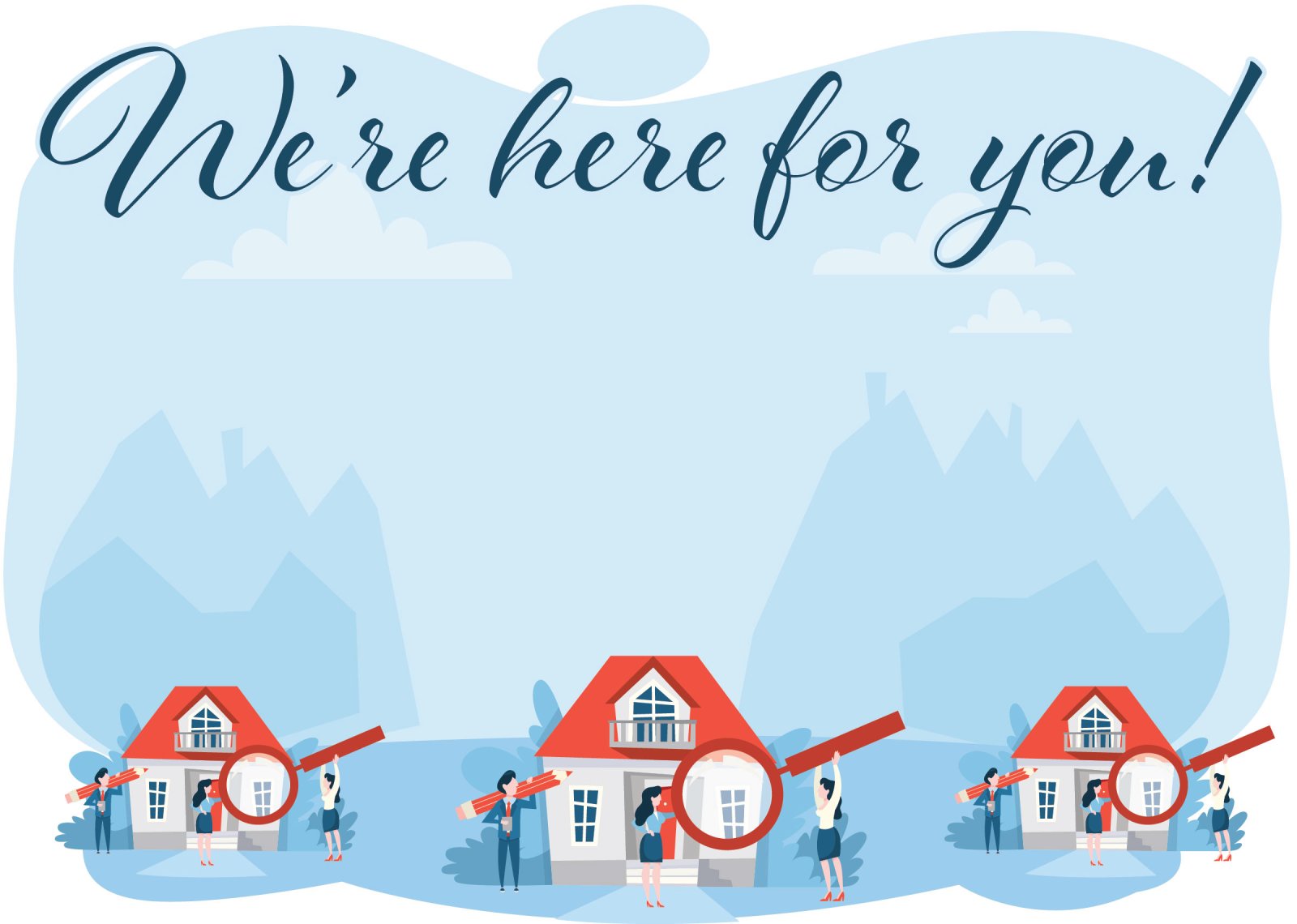 We're Here For You