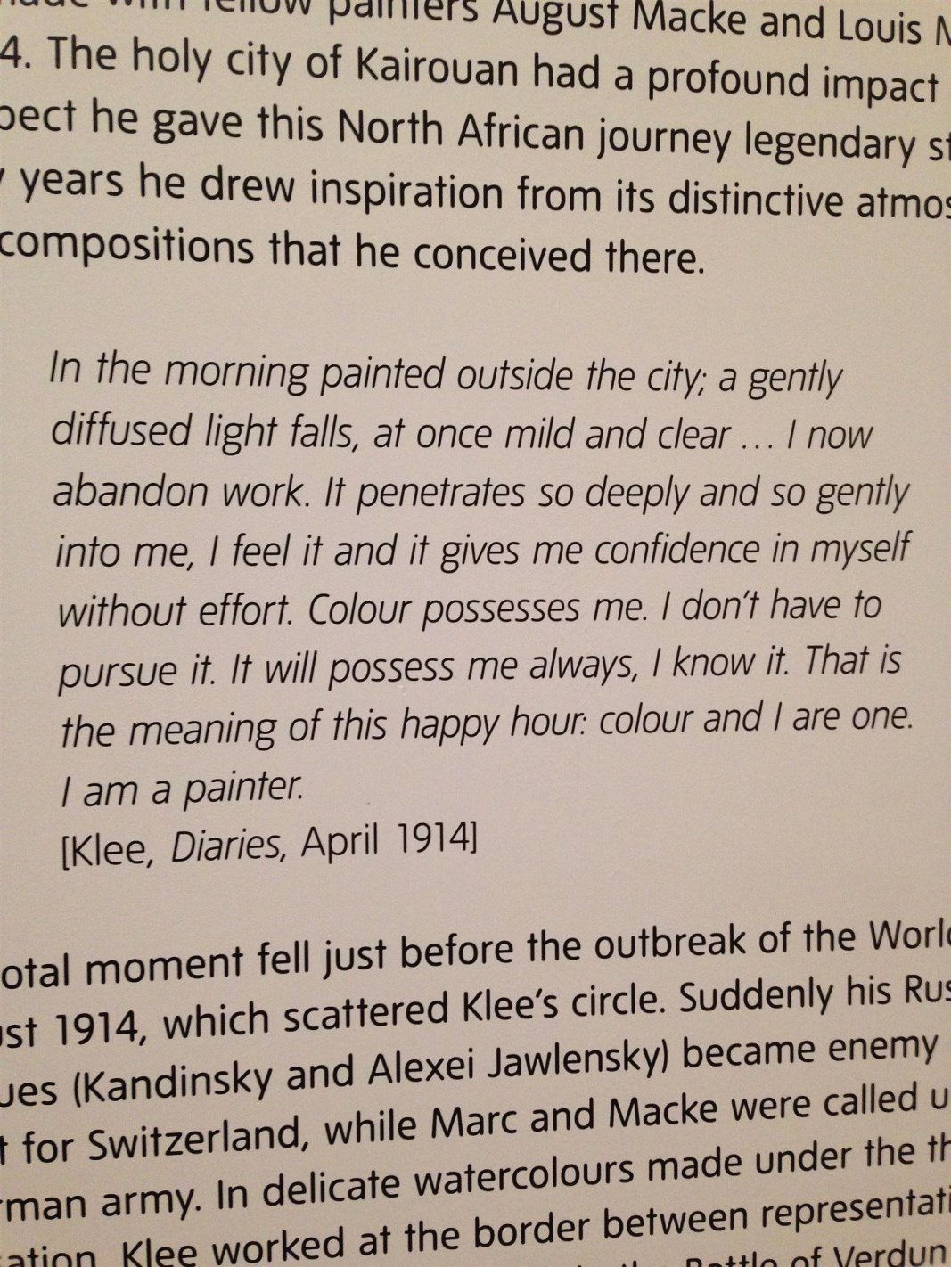 There was a special exhibit within the museum showing an artist I admire,  Paul Klee.  I really identified with this excerpt from his diary about his feeling regarding color and and how it "possesses" him. 